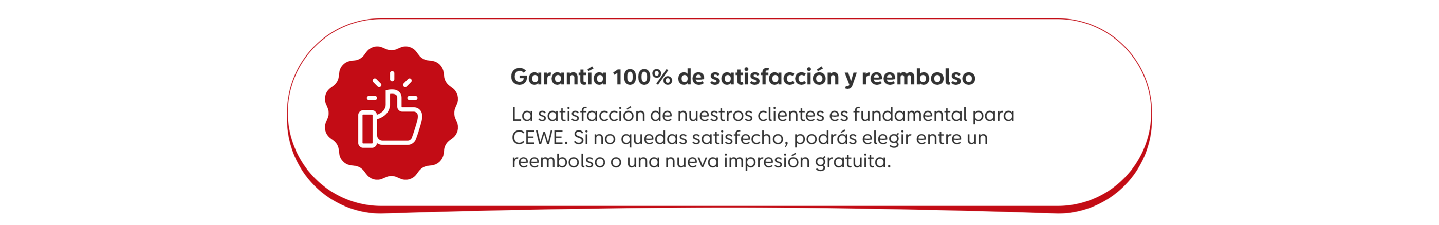 Garantía 100% de satisfacción y reembolso para productos personalizados CEWE. Nuestra prioridad son nuestros clientes.